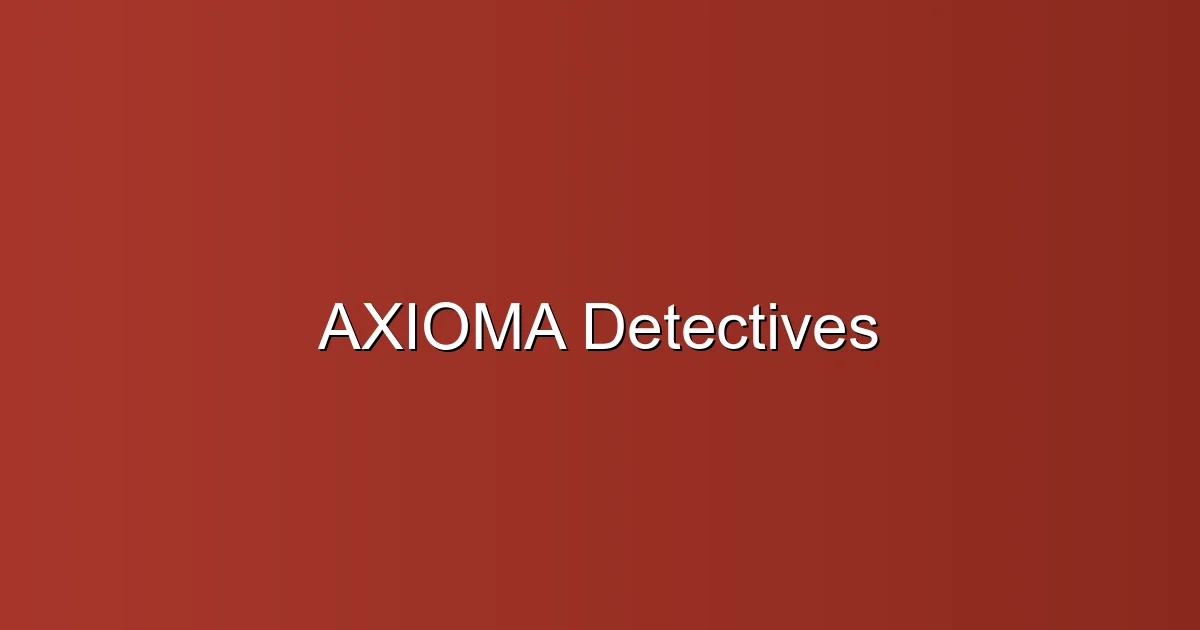 AXIOMA Detectives en Barcelona: Investigador privado