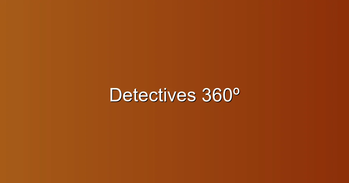 Detectives 360º en Madrid: Investigador privado
