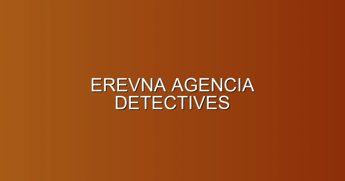 EREVNA AGENCIA DETECTIVES en Córdoba: Investigador privado